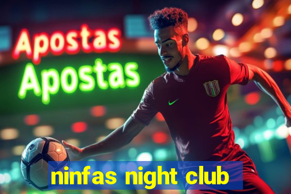 ninfas night club